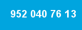 952 040 76 13 952 040 76 13